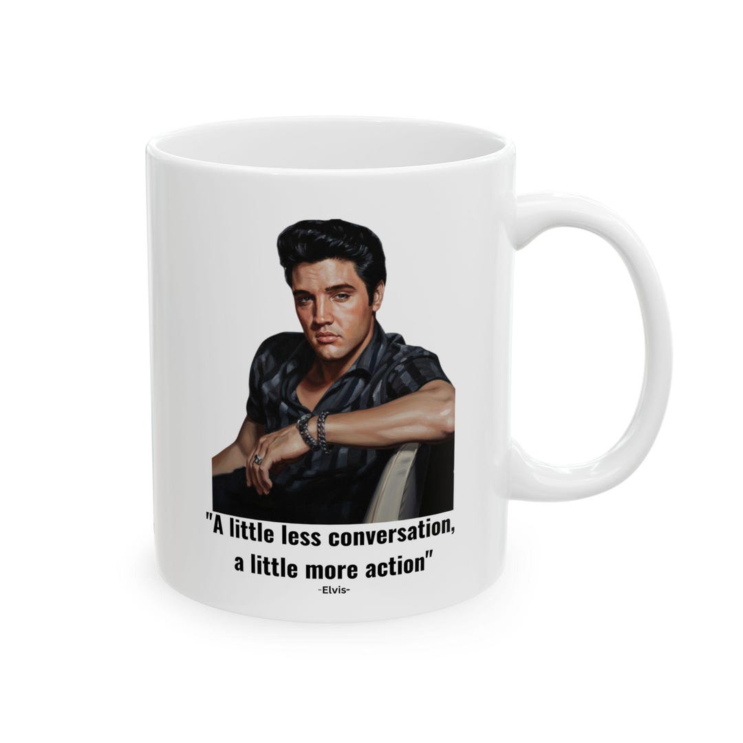 Elvis Presley "a Little Less Conversation" Mug | Rock and Roll Ceramic  Coffee Cup - Etsy