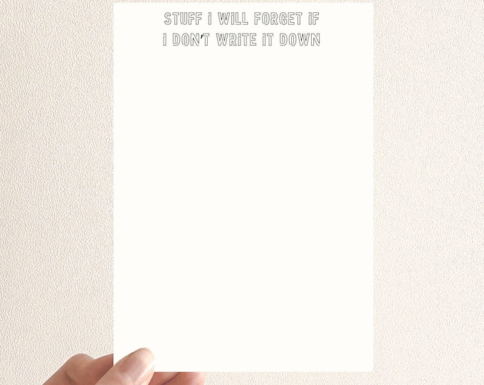 Notepad | Stuff I will forget if i don’t write it down | Funny To do list