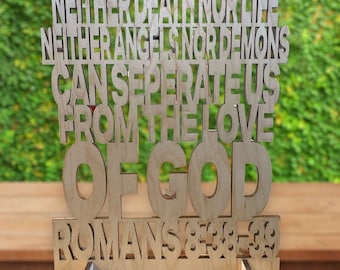 Wooden  Faith Scripture Sign w/Stand "Romans 8:38-39" Laser Cut