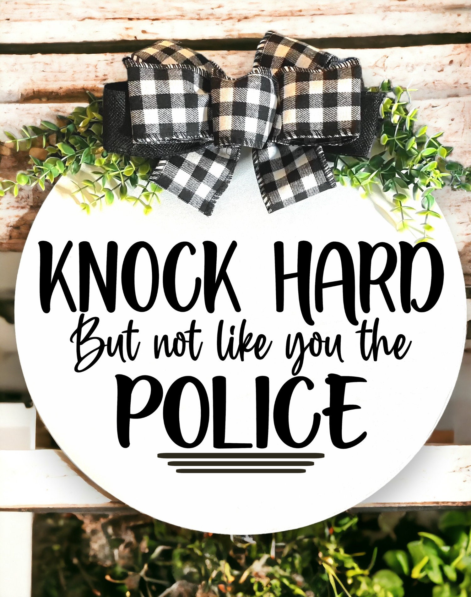Knock Hard, But Not Like You The Police!  Door Hanger, Funny Door Hanger, Welcome Sign, Front Door Decor, Mothers Day Gift