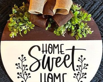 Home Sweet Home - Welcome Sign, Housewarming Gift, Door Hanger, 15 inch and 18 inch available, Front Door Décor, Mothers Day Gift
