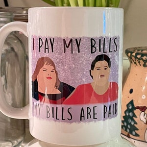 Pay My Bills Mug 11 oz or 15 oz | Tammy Slaton 1000 lb Sisters | Funny Queen Tammy Amy Slaton TLC Gift | Oversized Ceramic Coffee Cup