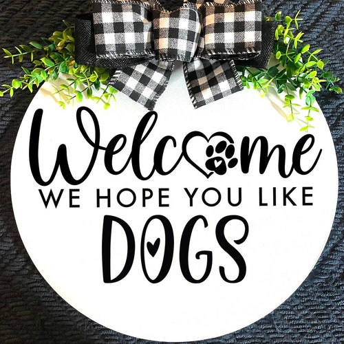 Front Door Dog Sign We Hope You Like Dogs Pet Sign Etsy