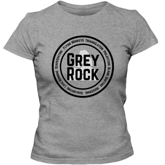Grey Rock T shirt Repel the Narcissist Narcissist Survivor Npd