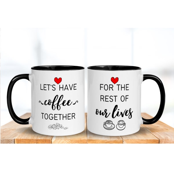 Let's Have Coffee Together For The Rest Of Our Lives Mug, Anniversary Couples Mugs, Wedding Gift, Husband Wife Mugs, Valentine Day Gift