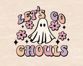 Let's Go Ghouls SVG, Halloween PNG, Cute Halloween Png, Ghoul Svg, Spooky Vibes Svg, Retro Ghost Svg, Retro Halloween Svg, Halloween Vibes