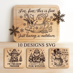 May include: Wooden cutting board and coasters with winter-themed designs. The cutting board features a snowman in a teacup with the text "I'm fine, this is fine, Just having a meltdown." The coasters have various winter characters and phrases.
