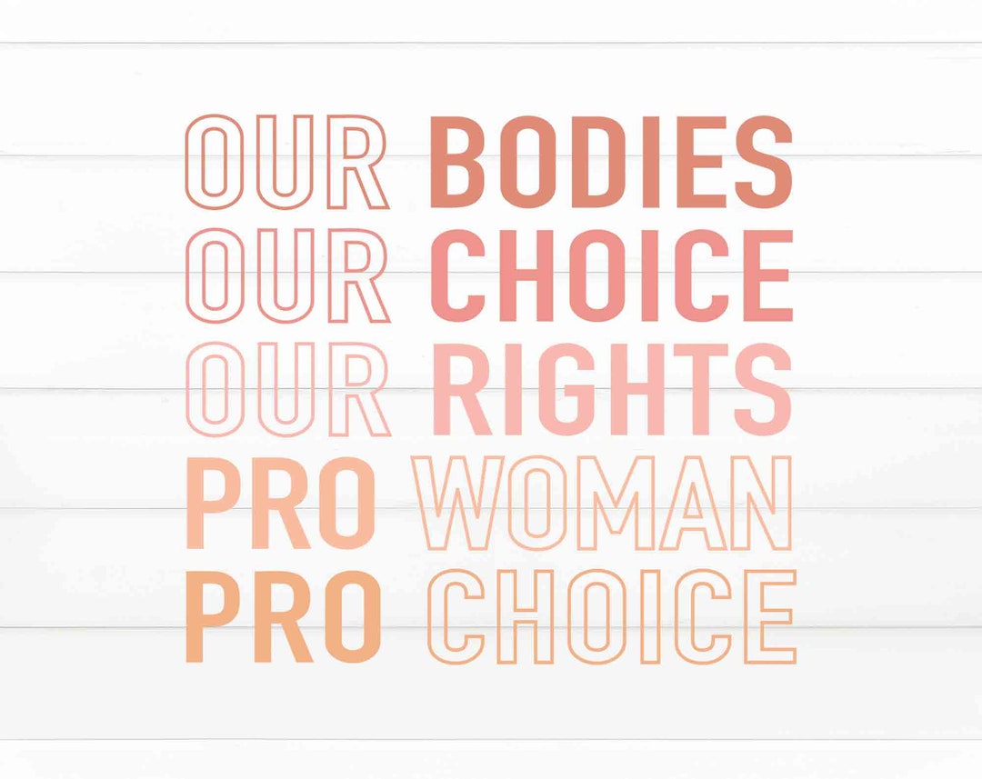 Pro Choice Graphics Our Bodies Pro-choice SVG, Pro Choice SVG, Roe V Wade Svg, Pro Roe Png ...