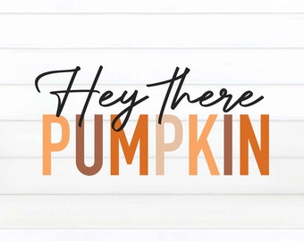 Hey There Pumpkin SVG,  Hello Pumpkin SVG, Halloween Shirt, Fall Decor SVG, Sublimatiom, Cut File for Cricut, T-Shirt Design, Clipart