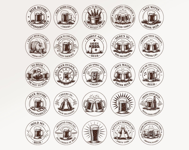 May include: A collection of brown circular designs with beer-related illustrations and text. Each design features a beer mug or related imagery, with phrases like "Beer Before Responsibilities" and "Drink Beer".