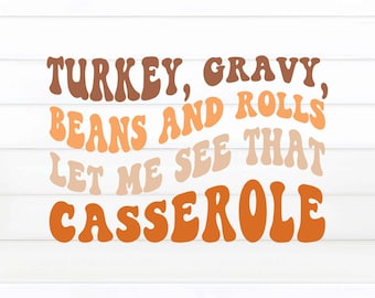 Thanksgiving Png, Thanksgiving Sublimation Design, Retro Thanksgiving Png, Fall Png, Autumn Svg, Let Me See That Casserole Png svg, png, jpg
