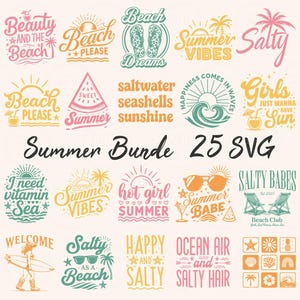May include: A set of 25 summer-themed SVG files featuring colorful illustrations and text. The designs include phrases like "Beach Please", "Salty", "Summer Vibes", and "Ocean Air and Salty Hair".
