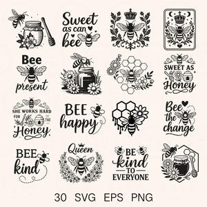 May include: A collection of black and white bee-themed designs. The images include bees, honey pots, honeycomb, and floral elements. Text includes phrases like "Sweet as can bee," "Bee happy," and "Bee kind." The bottom of the image reads "30 SVG EPS PNG."