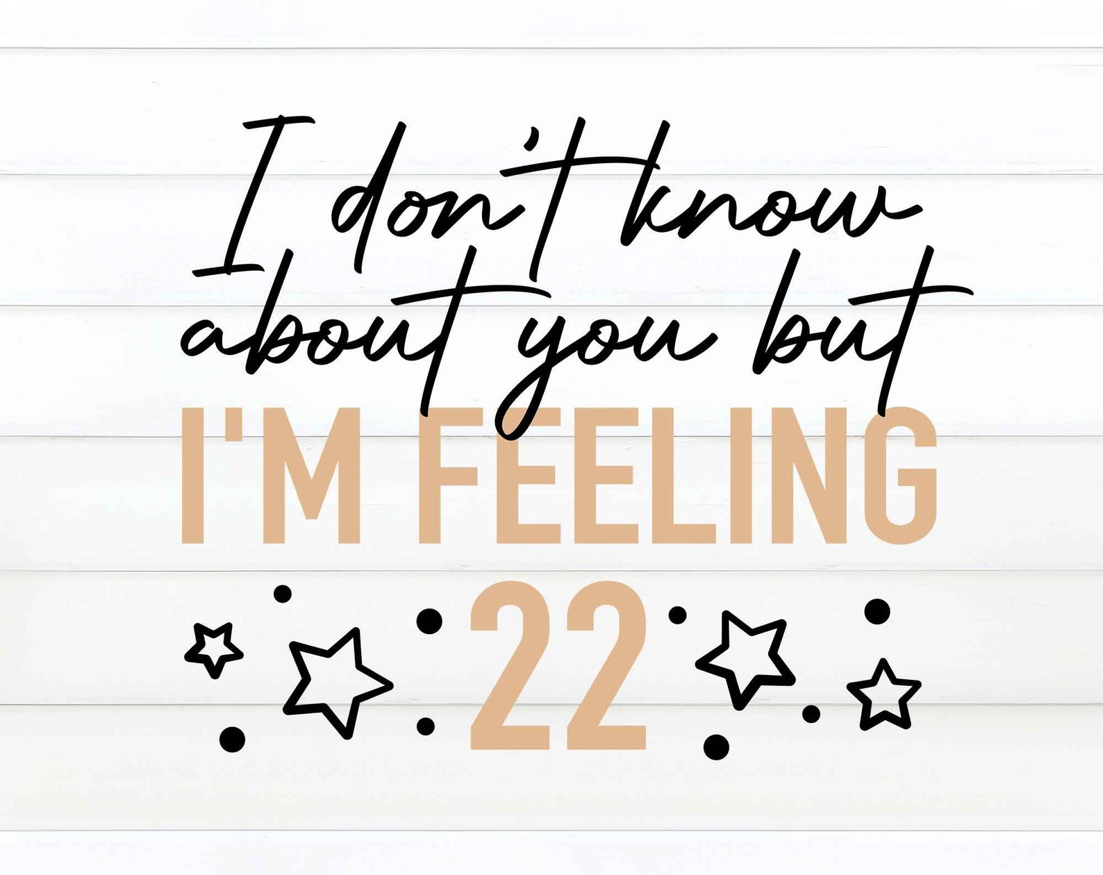 I Dont Know About You but Im Feeling 22 PNG New Year SVG Etsy
