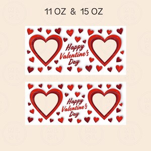 May include: Two white Valentine's Day gift tags with red hearts and the text "Happy Valentine's Day". The tags are available in 11 oz and 15 oz sizes.