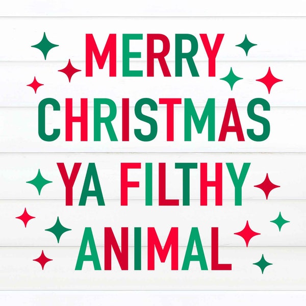 Merry Christmas Ya Filthy Animal SVG, Christmas Sublimation Design, Christmas Shirt PNG, Christmas Sweatshirt, Christmas PNG, eps, jpg, svg