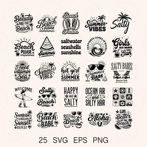 May include: A set of 25 black and white SVG, EPS, and PNG files featuring summer-themed designs. The designs include phrases like "Beach Please", "Summer Vibes", "Salty", and "Aloha".