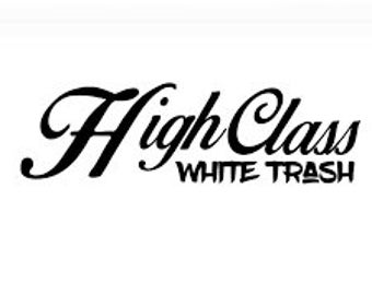 high class white trash hoodie