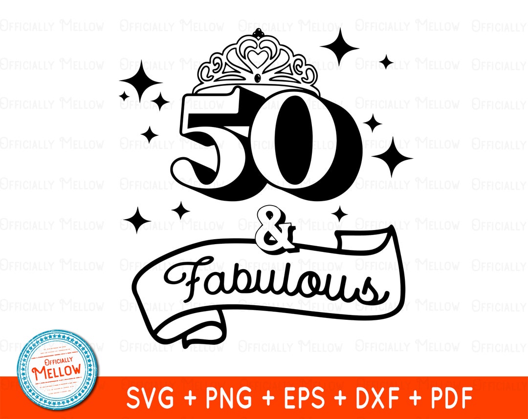 50 and Fabulous SVG 50th Birthday SVG Fifty and Fabulous - Etsy