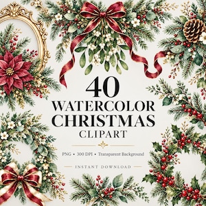 May include: A collection of 40 watercolor Christmas clipart elements featuring pine branches, red berries, mistletoe, pinecones, and ornate gold frames. The text reads 40 WATERCOLOR CHRISTMAS CLIPART, PNG 300 DPI Transparent Background, INSTANT DOWNLOAD.