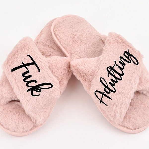 Fuck Adulting Slippers -  Birthday gift - Housewarming gift, Cozy Slippers - Birthday gift best friend - Funny gift - Gift for her - Holiday