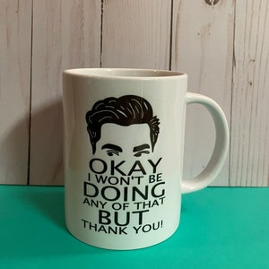 Schitt's Creek inspiró ok, no haré nada de eso, gracias David Rose, taza de café de cerámica