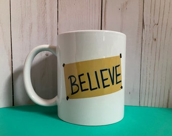 Believe Mug Coffee Cup