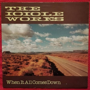The Icicle works When it All Comes Down  Import From Great Britain out of print  A Beautiful Original Copy Mint Vinyl Beggars Banquet c1985