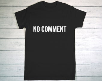 No Comment Tshirts | Etsy