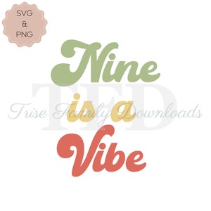 Nine is a vibe second birthday shirt design svg cut file for cricut and silhouette toddler baby birthday gift decor invite png file