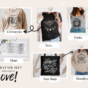 May include: A collage of different products featuring a black and white graphic design of a moth, moon phases, and floral elements. The products include a crewneck sweatshirt, a t-shirt, a tank top, a mug, a tote bag, and a hoodie.