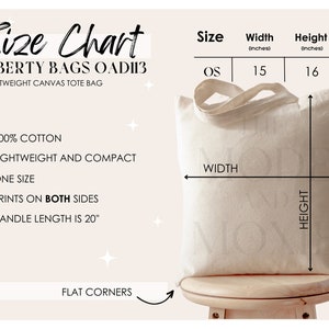 May include: A beige canvas tote bag with the text "LIBERTY BAGS OAD113 LIGHTWEIGHT CANVAS TOTE BAG" printed on it. The bag is 15 inches wide and 16 inches tall. The bag has flat corners and a 20 inch handle.