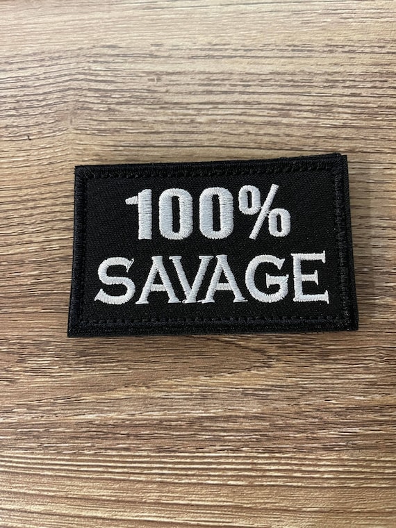 Embroidered 100% Savage Iron-on Velcro Patch Patch for Jackets, Clothes  Removable Patch Funny Tactical Patch Embroidery Applique 