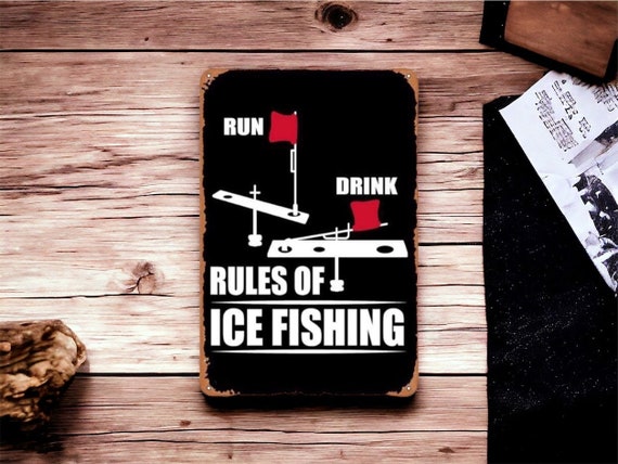 Retro Metal Plaque Rules of Ice Fishing Run Drink Funny Fishing