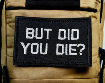 Embroidered But Did You Die? Hook & Loop Patch | Embroidery Applique Bags, Hats, Clothes | Embroidery Removable Emblem