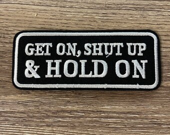 Tactical Embroidered Get On Shut Up & Hold On Patch Iron-On, Sewing On Jackets Jeans Emblem, Patch, Shorts, Shirt, Caps Applique