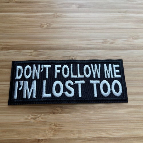 Don T Follow Me Im Lost Too übersetzung Embroidered Funny don't Follow Me I'm Lost - Etsy