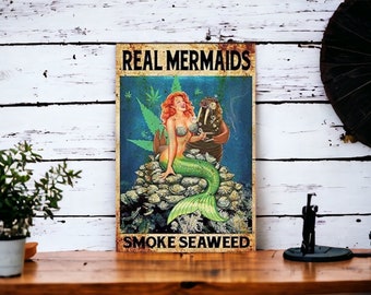 Vintage Tin Sign | Real Mermaids Smoke Seaweed Poster | Mermaid Decor Metal Sign | Outdoor Metal Sign | Home Decor Wall Poster 8x12in