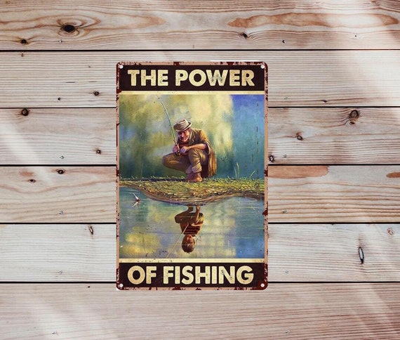 Retro Vintage Tin Sign the Power of Fishing Metal Sign Outdoor