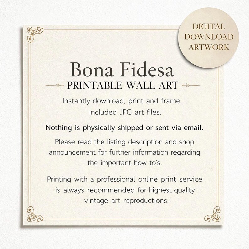 Peut inclure: Une affiche carr&eacute;e d'art num&eacute;rique &agrave; t&eacute;l&eacute;charger avec un fond cr&egrave;me et du texte sombre indiquant Bona Fidesa Printable Wall Art. Elle contient des instructions sur les fichiers JPG, l'absence d'envoi physique et des conseils d'impression.