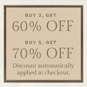 May include: A square sign with a light beige background and a thin dark border. The text reads: BUY 3, GET 60% OFF. BUY 5, GET 70% OFF. Discount automatically applied at checkout. The lettering is in a dark brown, serif font, centered on the sign.