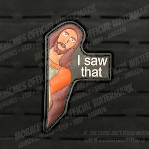 I Saw That Jesus Meme Funny PVC Morale Patch