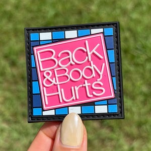 Back And Body Hurts PVC Morale Patch