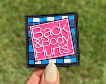 Back And Body Hurts PVC Morale Patch