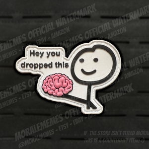Hey, You Dropped This Meme Funny PVC Morale Patch