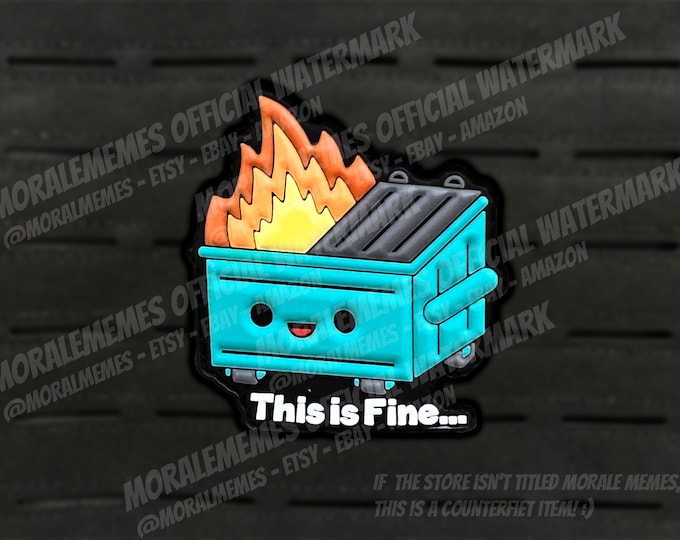 This Is Fine Dumpster Fire Meme Funny PVC Morale Patch Etsy This is fine dumpster fire meme funny pvc morale patch etsy