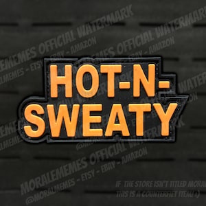 Hot-N-Sweaty Funny PVC Morale Patch