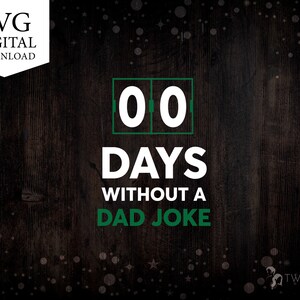 00 Days Without A Dad Joke SVG Digital Downlod, Svg Files for Cricut