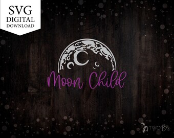 Moon Child SVG Digital Download, Svg Files for Cricut