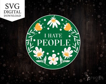 I Hate People SVG Digital Download, Svg Files for Cricut